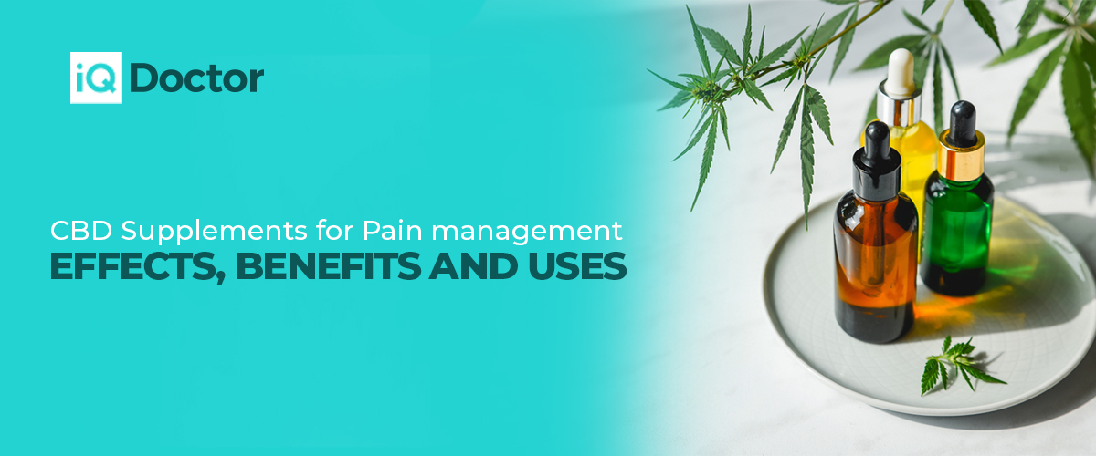 CBD Supplements for Pain Management: Effects, Benefits and Uses