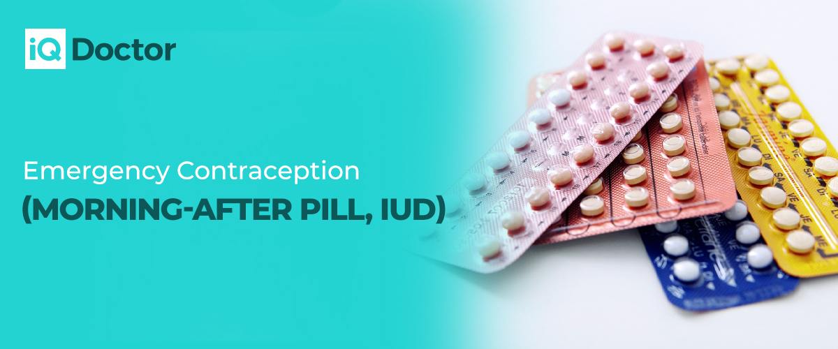 Emergency Contraception (Morning-after Pill, IUD) - GK
