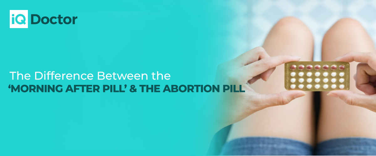 The Difference Between the ‘Morning After Pill’ and the Abortion Pill
